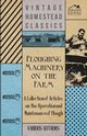 Ploughing Machinery on the Farm - A Collection of Articles on the Operation and Maintenance of Ploughs, Various