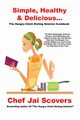 Simple, Healthy & Delicious... The Hungry Chick Dieting Solution Cookbook, Scovers Chef Jai