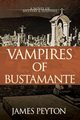 Vampires of Bustamante, Peyton James