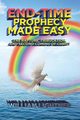 End-Time Prophecy Made Easy, Lightner William
