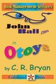 John Ball - RMS in Otoys, Bryan C. R.