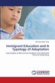 Immigrant Education and A Typology of Adaptation, Tang Hei-hang Hayes