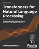 Transformers for Natural Language Processing, Rothman Denis