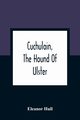 Cuchulain, The Hound Of Ulster, Hull Eleanor