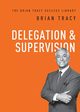 Delegation and   Supervision, Tracy Brian