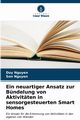 Ein neuartiger Ansatz zur Bndelung von Aktivitten in sensorgesteuerten Smart Homes, Nguyen Duy