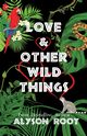 Love & Other Wild Things, Root Alyson