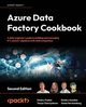 Azure Data Factory Cookbook - Second Edition, Foshin Dmitry