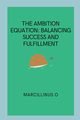 The Ambition Equation, O Marcillinus