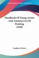 Handbook Of Young Artists And Amateurs In Oil Painting (1849), Laughton Osborn