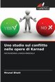 Uno studio sul conflitto nelle opere di Karnad, Bhatt Mrunal