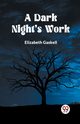 A DARK NIGHT'S WORK, Gaskell Elizabeth