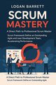 SCRUM MASTERY, Barrett Logan