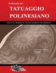 Il Manuale del TATUAGGIO POLINESIANO, Gemori Roberto