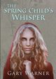 The Spring Child's Whisper, Warner Gary