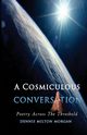 A Cosmiculous Conversation, Morgan Dennis Milton