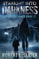 Straight Into Darkness, Slater Robert L