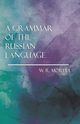 A Grammar of the Russian Language, Morfill W. R.