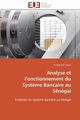 Analyse et fonctionnement du syst?me bancaire au sngal, GUEYE-E