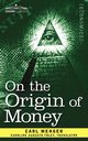 On the Origin of Money, Menger Carl