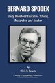Bernard Spodek, Early Childhood Education Scholar, Researcher, and Teacher, Saracho Olivia N.