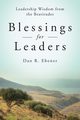 Blessings for Leaders, Ebener Dan R