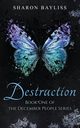 Destruction, Bayliss Sharon