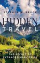 Hidden Travel, Brock Stephen  W.