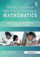 The Relationship of Affect and Creativity in Mathematics, Chamberlin Scott A.