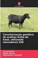 Caracteriza?o gentica de ovelhas Kutta do Swat, utilizando marcadores SSR, Ullah Naveed