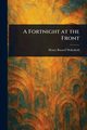 A Fortnight at the Front, Wakefield Henry Russell (Bishop of B...
