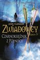 Zwiadowcy Ksiga 5 Czarnoksinik z Pnocy, Flanagan John
