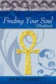 Finding Your Soul - Workbook, Durrett Don