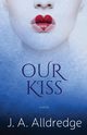 Our Kiss, Alldredge Joseph A