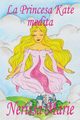 La Princesa Kate medita (libro para ni?os sobre meditacin de atencin plena para ni?os, cuentos infantiles, libros infantiles, libros para los ni?os, libros para ni?os, bebes, libros infantiles), Marie Nerissa