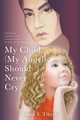 My Child (My Angel) Should Never Cry, Tiberiu Ganea V.