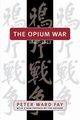 The Opium War, 1840-1842, Fay Peter Ward