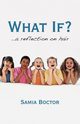 What If?, Samia Boctor Boctor