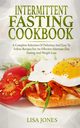 Intermittent Fasting Cookbook, Jones Lisa