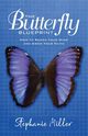 The Butterfly Blueprint, Miller Stephanie