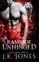 Rampage Unhinged, Jones J.K.