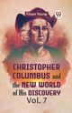 Christopher Columbus And The New World Of His Discovery Vol. 7, Young Filson