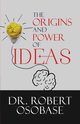 The Origins and Power of Ideas, Osobase Dr. Robert