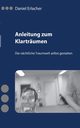 Anleitung zum Klartrumen, Erlacher Daniel