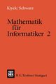 Mathematik fr Informatiker 2, Kiyek Karl-Heinz