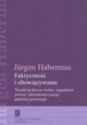 Faktyczno i obowizywanie, Habermas Jurgen