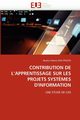 Contribution de l''apprentissage sur les projets syst?mes d''information, DIAZ-PINZON-B