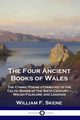 The Four Ancient Books of Wales, Skene William F.