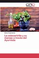 La osteoartritis y su manejo a travs del Ayurveda, Sarma Bishnu Prasad