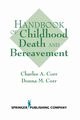 Handbook of Childhood Death and Bereavement, Corr Charles A.